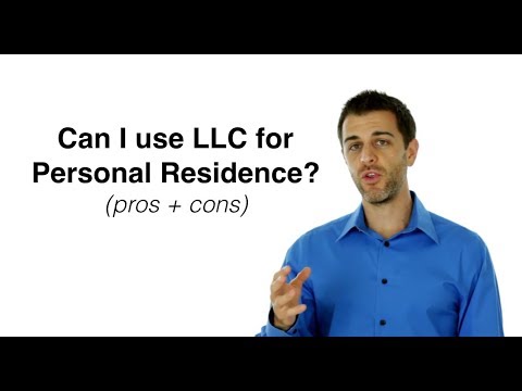 Can I use an LLC for My Personal Residence? (pros and cons)