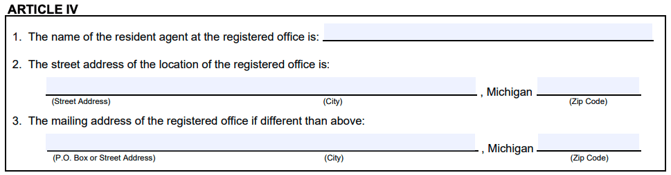 Designate your Michigan Registered Agent in Article IV of your Articles of Organization.